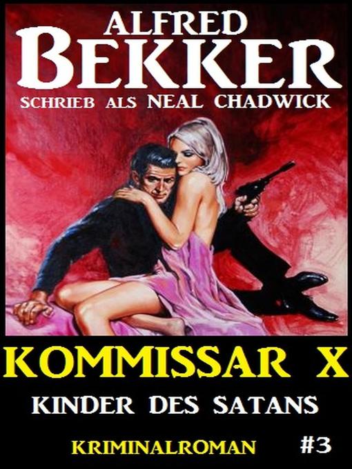 Title details for Alfred Bekker Kommissar X #3 by Alfred Bekker - Available